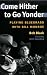 Come Hither to Go Yonder: PLAYING BLUEGRASS WITH BILL MONROE (Music in American Life)