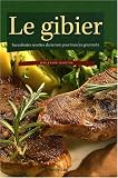 Revue Chantecler  / Le gibier : Succulentes recettes du terroir pour tous les gourmets