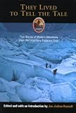 They Lived to Tell the Tale: True Stories of Modern Adventure from the Legendary Explorers Club