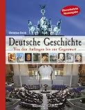 Deutsche Geschichte: Von den Anfängen bis zur Gegenwart