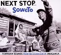 Next Stop...Soweto. Township Sounds Of The Golden Age Of Mbaqanga