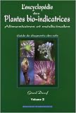 L'encyclop�die des plantes bio-indicatrices alimentaires et m�dicinales : Guide de diagnostic des sols Volume 2