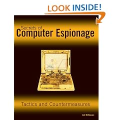 Secrets of Computer Espionage: Tactics and Countermeasures