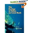 The Ecology of Fishes on Coral Reefs by  Peter F. Sale