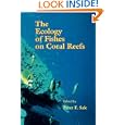 The Ecology of Fishes on Coral Reefs by Peter F. Sale