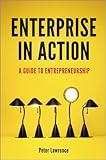 Enterprise in action : a guide to entrepreneurship