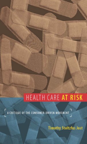 Health Care at Risk: A Critique of the Consumer-Driven Movement