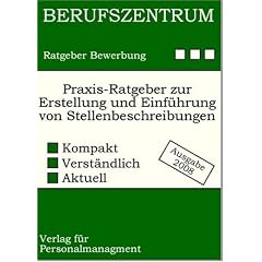 Ratgeber Stellenbeschreibungen: Praxis-Ratgeber f�r die Erstellung und Einf�hrung von Stellenbeschreibungen