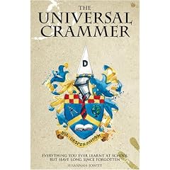 The Universal Crammer: Everything you learnt at school, but have since forgotten
