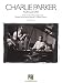Charlie Parker for Guitar: Note-for-Note Transcriptions and Detailed Performance Notes for 18 Bebop Classics