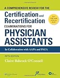 A Comprehensive Review For the Certification and Recertification Examinations for Physician Assistants