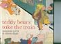 Teddy Bears Take the Train