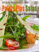 Click to Download Free Kindle Book -> Weight Watchers Points Plus Salad Recipes Cookbook (Weight Watchers Points Plus Recipe Collection)