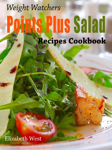 Weight Watchers Points Plus Salad Recipes Cookbook (Weight Watchers Points Plus Recipe Collection)