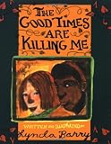 Image of The Good Times Are Killing Me