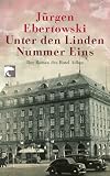 Unter den Linden Nummer Eins: Der Roman des Hotel Adlon - J&uuml;rgen Ebertowski
