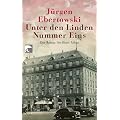 Unter den Linden Nummer Eins: Der Roman des Hotel Adlon