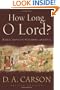 How Long, O Lord?: Reflections on Suffering and Evil