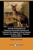 Journals of Expeditions of Discovery into Central Australia and Overland from Adelaide to King George s Sound in the Years 1840-1 - Volume II (Illustrated Edition) (Dodo Press)