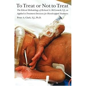 Click here to buy To Treat or Not to Treat: The Ethical Methodology of Richard A. McCormick S.J., As... by S.J. Peter Clark.