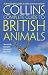 Collins Complete Guide - Collins Complete British Animals: A photographic guide to every common species (Collins Complete Guides)