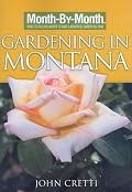 Month by Month Gardening in Montana (Month-By-Month Gardening (David & Charles))