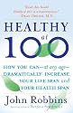 Healthy at 100: The Scientifically Proven Secrets of the World's Healthiest and Longest-Lived Peoples