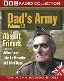 Dad's Army: Starring Arthur Lowe, John Le Mesurier & Clive Dunn Vol 12 (BBC Radio Collection)