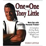 One on One with Tony Little: The Complete 28-Day Body Sculpting And Weight Loss Program book cover