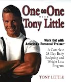 One on One with Tony Little: The Complete 28-Day Body Sculpting And Weight Loss Program