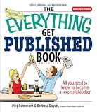 The Everything Get Published Book: All You Need to Know to Become a Successful Author (Everything: Language and Literature)