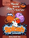 Splash the Lifeboat; Three more short stories (Splash the Lifeboat (story books)) 
