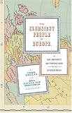 The Clumsiest People in Europe: Or, Mrs. Mortimer's Bad-Tempered Guide to the Victorian World