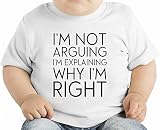 I'm Not Arguing I'm Explaining Why I'm Right Funny Slogan オーガニックベビーTシャツ 12 - 18 Months
