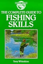 The Complete Guide to Fishing Skills
