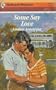 Some Say Love (Harlequin Romance)
