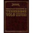  Greatest Moments in Tennessee Vols Football History (Limited Edition)  by Commercial Appeal, Editors of The Commercial Appeal Francis J. Fitzgerald 