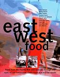 East West Food: Food from the Pacific Rim and Beyond