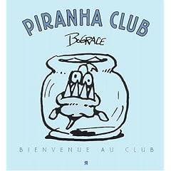 Piranha Club : bienvenue au club