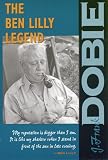 The Ben Lilly Legend (The J. Frank Dobie Paperback Library)