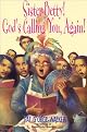 Thorndike Christian Fiction - Large Print - Sister Betty! God's Calling You, Again! (Thorndike Christian Fiction - Large Print)