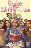 Thorndike Christian Fiction - Large Print - Sister Betty! God's Calling You, Again! (Thorndike Christian Fiction - Large Print)