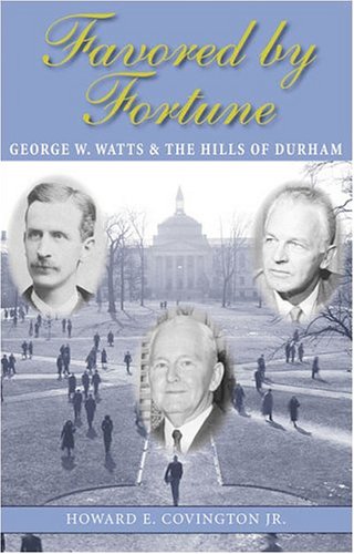 Favored by Fortune: George W. Watts and the Hills of Durham