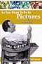 So You Want to Be in Pictures