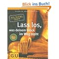 Lass los, was deinem Gl�ck im Weg steht (GU Der kleine Coach)