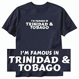 T-Shirt Navy Blue  I Am Famous In Trinidad & Tobago  Country