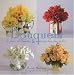 Bouquets: A Year of Flowers and Settings for the Table