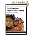 Praxishandbuch Inline-Skating-Training: Methodisches Inline-Skating-Training f�r Kinder und Jugendliche