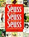 The Seuss, the Whole Seuss and Nothing But the Seuss: A Visual Biography of Theodor Seuss Geisel