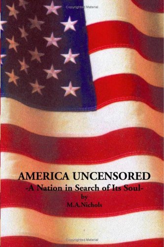 America Uncensored - A Nation in Search of Its Soul
